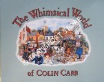 The Whimsical World of Colin Carr by CARR, Colin